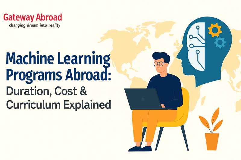 Machine Learning Programs Abroad: Duration, Cost & Curriculum Explained