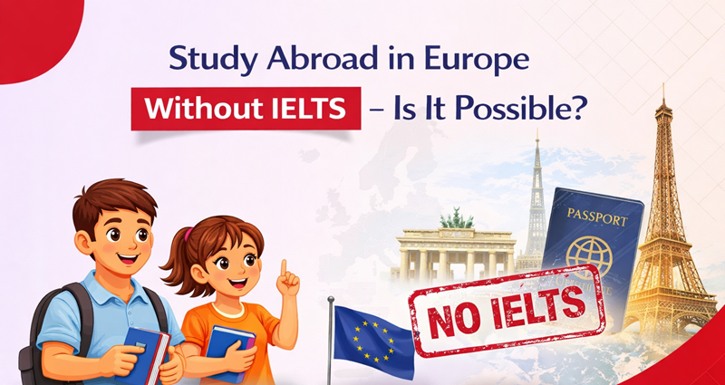 Study Abroad in Europe Without IELTS – Is It Possible?