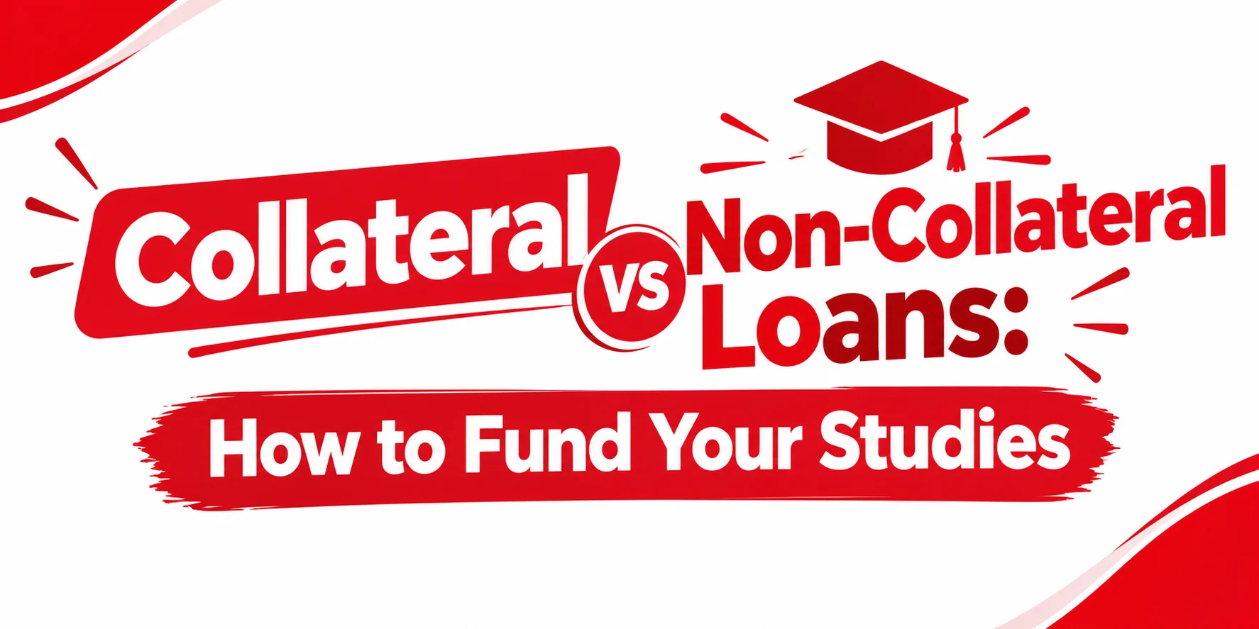 Collateral vs. Non-Collateral Loans: How to Fund Your Studies in 2026